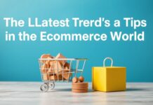 E-Ticaret Dünyasında En Güncel Trendler ve İpuçları The Latest Trends and Tips in the E-Commerce World