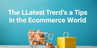 E-Ticaret Dünyasında En Güncel Trendler ve İpuçları The Latest Trends and Tips in the E-Commerce World